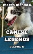 Canine Legends Volume II di Marco Magiolo edito da Marco Magiolo