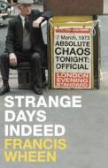 Strange Days Indeed di Francis Wheen edito da Harpercollins Publishers
