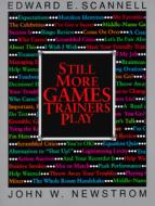 Still More Games Trainers Play di Edward E. Scannell, John W. Newstrom edito da McGraw-Hill Education - Europe