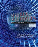 Matrix Methods: Applied Linear Algebra di Richard Bronson, Gabriel B. Costa edito da ACADEMIC PR INC