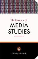 The Penguin Dictionary Of Media Studies di Nicholas Abercrombie, Brian Longhurst edito da Penguin Books Ltd
