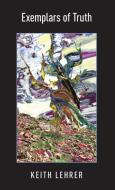 Exemplars of Truth di Keith Lehrer edito da OUP USA