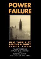 Power Failure: New York City Politics & Policy Since 1960 di Charles Brecher edito da OXFORD UNIV PR