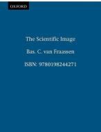The Scientific Image di Bas. C. van Fraassen edito da Clarendon Press