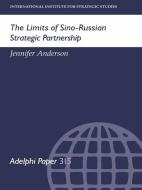The Limits of Sino-Russian Strategic Partnership di Jennifer Anderson edito da Routledge