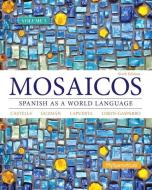 Mosaicos Volume 3 di Elizabeth E. Guzman, Paloma E. Lapuerta, Judith E. Liskin-Gasparro, Matilde Olivella Castells edito da Pearson Education (US)