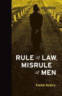 Rule of Law, Misrule of Men di Elaine Scarry edito da MIT Press