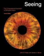 Seeing 2e - The Computational Approach to Biological Vision di John P. Frisby edito da MIT Press