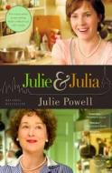 Julie and Julia: My Year of Cooking Dangerously di Julie Powell edito da Back Bay Books