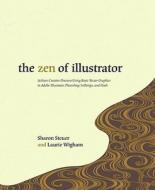 The Zen Of Illustrator di Sharon Steuer edito da Pearson Education (us)