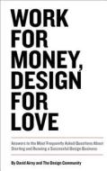 Work for Money, Design for Love di David Airey edito da Pearson Education (US)