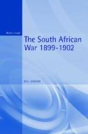 The South African War, 1899-1902 di Bill Nasson edito da Bloomsbury Publishing Plc
