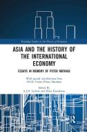 Asia And The History Of The International Economy edito da Taylor & Francis Ltd