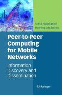 Peer-to-Peer Computing for Mobile Networks di Maria Papadopouli, Henning Schulzrinne edito da Springer US