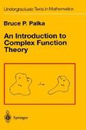 An Introduction To Complex Function Theory di Bruce P. Palka edito da Springer-verlag New York Inc.