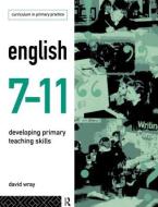English 7-11 di David Wray edito da Routledge
