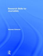 Research Skills for Journalists di Vanessa Edwards edito da Taylor & Francis Ltd