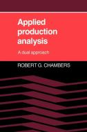 Applied Production Analysis di Robert G. Chambers, Chambers Robert G. edito da Cambridge University Press