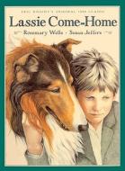 Lassie Come Home di Rosemary Wells edito da Turtleback Books
