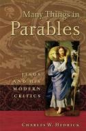 Many Things in Parables di Charles W. Hedrick edito da Westminster/John Knox Press,U.S.