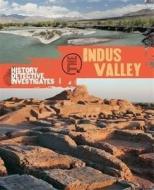 Explore!: The Indus Valley di Claudia Martin edito da Hachette Children's Group