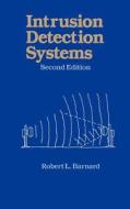 Intrusion Detection Systems di Robert Barnard edito da BUTTERWORTH HEINEMANN