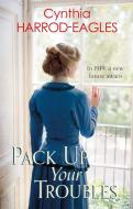 Pack Up Your Troubles di Cynthia Harrod-Eagles edito da Little, Brown Book Group