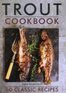 Trout Cookbook di Jane Bamforth edito da Anness Publishing
