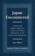 Japan Encountered di Scott Wright edito da University Press Of America