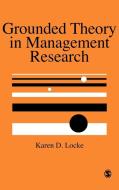 Grounded Theory in Management Research di Karen Locke edito da SAGE PUBN