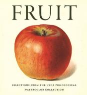 Fruit: Selections from the USDA Pomological Watercolor Collection di Editors of Abbeville Press edito da ABBEVILLE PR