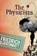 Physicists di Friedrich Dürrenmatt edito da Ingram Publisher Services