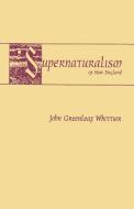 Supernaturalism of New England di John Greenleaf Whittier edito da Clearfield