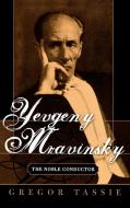 Yevgeny Mravinsky di Gregor Tassie edito da Scarecrow Press