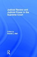 Judicial Review and Judicial Power in the Supreme Court edito da Taylor & Francis Inc