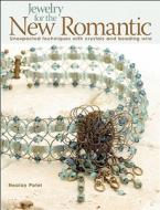 Jewelry For The New Romantic di Nealay Patel edito da Kalmbach Books