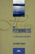 Holding And Psychoanalysis di Joyce Slochower edito da Taylor & Francis Ltd
