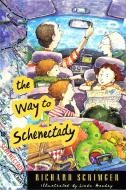 The Way to Schenectady di Richard Scrimger, Linda Hendry edito da TUNDRA BOOKS INC