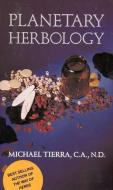 Planetary Herbology di Michael Tierra edito da LOTUS PR