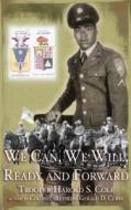 We Can, We Will, Ready and Forward di Harold S. Cole, Gerald D. Curry edito da CURRY BROTHERS PUB