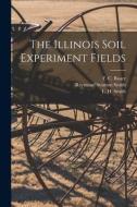 The Illinois Soil Experiment Fields di Raymond Stratton Smith edito da LIGHTNING SOURCE INC