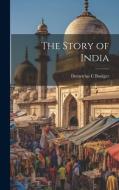 The Story of India di Demetrius C Boulger edito da LEGARE STREET PR