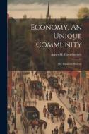 Economy, An Unique Community: (the Harmony Society) edito da LEGARE STREET PR