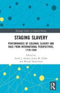 Staging Slavery edito da Taylor & Francis Ltd