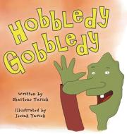 Hobbledy Gobbledy di Sharlene Yarish edito da FriesenPress
