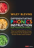 Differentiating Phonics Instruction For Maximum Impact di Wiley Blevins edito da SAGE Publications Inc