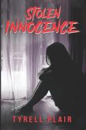 Stolen Innocence di Tyrell Plair edito da Indy Pub