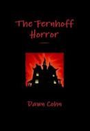 The Fernhoff Horror di Dawn Cohn edito da Lulu.com