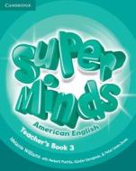 Super Minds American English Level 3 Teacher's Book di Melanie Williams edito da Cambridge University Press