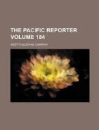 The Pacific Reporter Volume 184 di West Publishing Company edito da Rarebooksclub.com